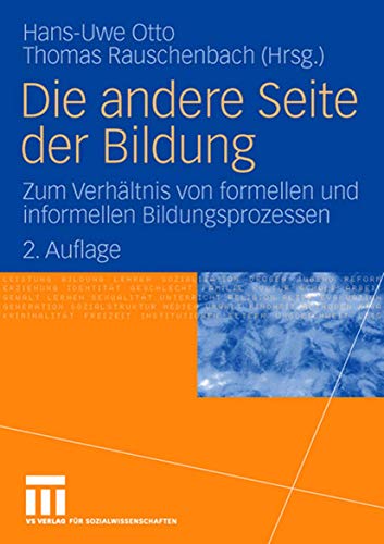 Die andere Seite der Bildung: Zum Verhältnis von formellen und informellen Bildungsprozessen (German Edition) von VS Verlag für Sozialwissenschaften